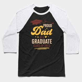 Proud dad Of a Graduate Class Of 2023 Graduation Baseball T-Shirt